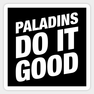 Paladins Do It Good - Paladin RPG Magnet